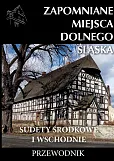 Zapomniane miejsca Dolnego Śląska 2 Sudety Środkowe i Wschodnie Przewodnik
