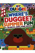 Hey Duggee Where’s Duggee? Summer Fun Hey Duggee Where’s Duggee? Summer Fun