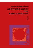 Opowieść idioty czy ład naturalny Opowieść idioty czy ład naturalny