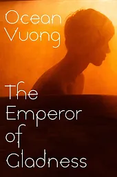 The Emperor of GladnessOcean Vuong The Emperor of GladnessOcean Vuong