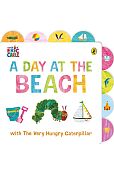A Day at the Beach with The Very Hungry Caterpillar A Day at the Beach with The Very Hungry Caterpillar