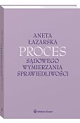 Proces sądowego wymierzania sprawiedliwości Proces sądowego wymierzania sprawiedliwości