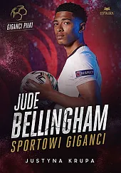 Jude Bellingham Sportowi giganciJustyna Krupa