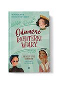 Odważne bohaterki wiary Odważne bohaterki wiary