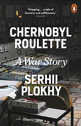 Chernobyl RouletteSerhii Plokhy
