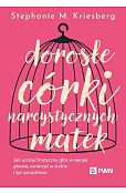 Dorosłe córki narcystycznych matek Dorosłe córki narcystycznych matek