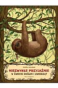 Niezwykłe przyjaźnie W świecie roślin i zwierząt Niezwykłe przyjaźnie W świecie roślin i zwierząt