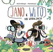Jano i Wito Na wakacjachWiola Wołoszyn Jano i Wito Na wakacjachWiola Wołoszyn