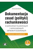 Dokumentacja zasad (polityki) rachunkowości w jednostkach budżetowych i samorządowych zakładach budżetowych – wzorzec zarządzenia (z suplementem elektronicznym) Dokumentacja zasad (polityki) rachunkowości w jednostkach budżetowych i samorządowych zakładach budżetowych – wzorzec zarządzenia (z suplementem elektronicznym)