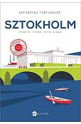 Sztokholm Miasto, które tętni ciszą Sztokholm Miasto, które tętni ciszą