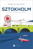 Sztokholm Miasto, które tętni ciszą Sztokholm Miasto, które tętni ciszą