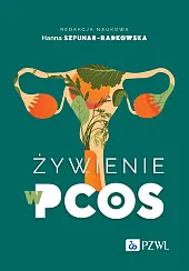 Żywienie w PCOSHanna Szpunar-Radkowska