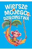 Wiersze mojego dzieciństwa Wiersze mojego dzieciństwa
