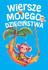Wiersze mojego dzieciństwa