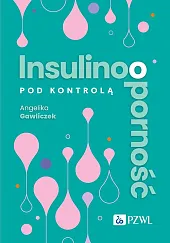 Insulinooporność pod kontrolą Insulinooporność pod kontrolą