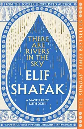 There are Rivers in the SkyElif Shafak There are Rivers in the SkyElif Shafak