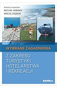 Wybrane zagadnienia z zakresu turystyki, hotelarstwa i rekreacji Wybrane zagadnienia z zakresu turystyki, hotelarstwa i rekreacji