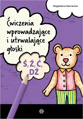 Ćwiczenia wprowadzające i utrwalające głoski Ś,Magdalena Maniecka Ćwiczenia wprowadzające i utrwalające głoski Ś,Magdalena Maniecka