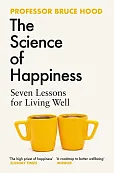 The Science of Happiness The Science of Happiness