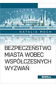 Bezpieczeństwo miasta wobec współczesnych wyzwań Bezpieczeństwo miasta wobec współczesnych wyzwań