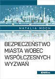 Bezpieczeństwo miasta wobec współczesnych wyzwań