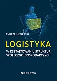 Logistyka w kształtowaniu struktur społeczno-gospodarczych