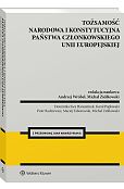 Tożsamość narodowa i konstytucyjna państwa członkowskiego Unii Europejskiej