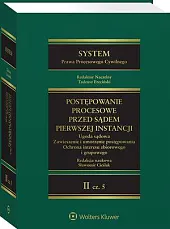 System Prawa Procesowego Cywilnego. Tom II Część 5. Postępowanie przed sądem pierwszej instancji. Ugoda sądowa. Zawieszenie i umorzenie postępowania. Ochrona interesu zbiorowego i grupowego