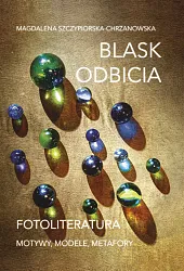 Blask odbicia. Fotoliteratura Blask odbicia. Fotoliteratura