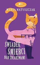 Świadek śmierci nad Śniardwami. Kryminał z pazurem Tom 4