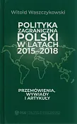 Polityka zagraniczna Polski w latach 2015-2018 Polityka zagraniczna Polski w latach 2015-2018