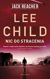 Jack Reacher: Nic do straceniaLee Child Jack Reacher: Nic do straceniaLee Child