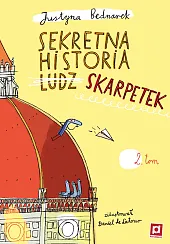 Sekretna historia skarpetek Tom 2Justyna Bednarek