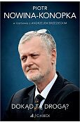 Dokąd tą drogą? Piotr Nowina-Konopka w rozmowie z Andrzejem Brzezieckim