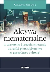 Aktywa niematerialne w tworzeniu i przechwytywaniu,Grzegorz Urbanek