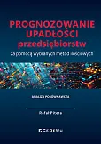 Prognozowanie upadłości przedsiębiorstw za pomocą wybranych metod ilościowych. Analiza porównawcza