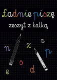 Kaligrafia Ładnie piszę Zeszyt z kalką Kaligrafia Ładnie piszę Zeszyt z kalką
