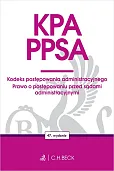 KPA. PPSA. Kodeks postępowania administracyjnego. Prawo o postępowaniu przed sądami administracyjnym KPA. PPSA. Kodeks postępowania administracyjnego. Prawo o postępowaniu przed sądami administracyjnym