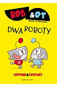 Rob &amp; Ot. Dwa roboty