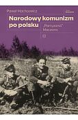Narodowy komunizm po polsku. "Partyzanci" Moczara