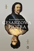 Cesarzowa Piotra. Tom 1