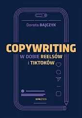 Copywriting w dobie reelsów i tiktokówDorota Bajczyk
