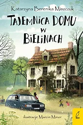 Tajemnica domu w Bielinach Tom 1 Klub Kwiatu Paproci