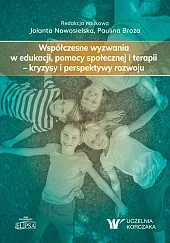 Współczesne wyzwania w edukacji, pomocy społecznej,Jolanta Nowosielska Współczesne wyzwania w edukacji, pomocy społecznej,Jolanta Nowosielska