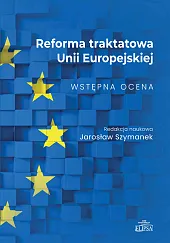 Reforma traktatowa Unii Europejskiej. Wstępna ocena Reforma traktatowa Unii Europejskiej. Wstępna ocena