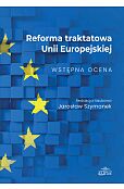 Reforma traktatowa Unii Europejskiej. Wstępna ocena