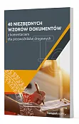 40 niezbędnych wzorów dokumentów z komentarzem dla przewoźników drogowych 40 niezbędnych wzorów dokumentów z komentarzem dla przewoźników drogowych