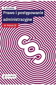 Prawo i postępowanie administracyjne w pigułce + testy online Prawo i postępowanie administracyjne w pigułce + testy online