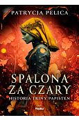 Spalona za czary. Historia Triny Papisten Spalona za czary. Historia Triny Papisten