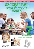 Szczęśliwi, którzy czynią dobro Klasa 7 SP Zeszyt ucznia na 1 lekcję religii tygodniowo